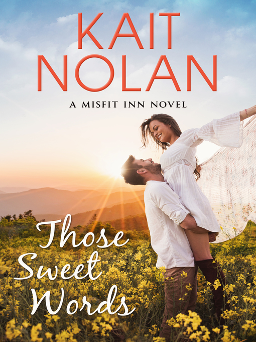 Title details for Those Sweet Words by Kait Nolan - Available